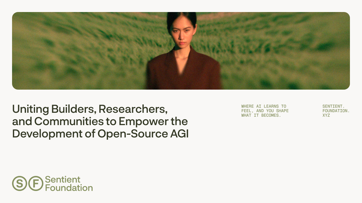 The Sentient Foundation was officially established: dedicated to promoting AGI as an open-source technology and ensuring its benefits to all humanity.